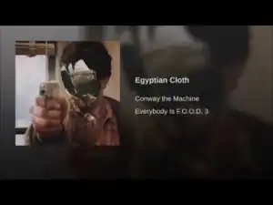 CONWAY THE MACHINE - Egyptian Cloth (prod by K-Sluggah)